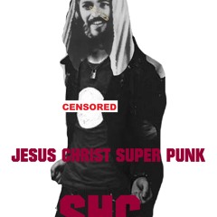 JOAN'S DIARY & SHC-Jesus Christ super punk