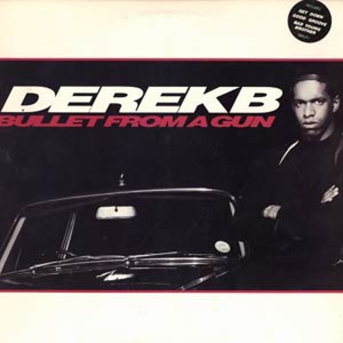 Derek B - Bullet From A Gun