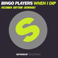 Bingo Players - When I Dip (Freeman Rhythm Rework)