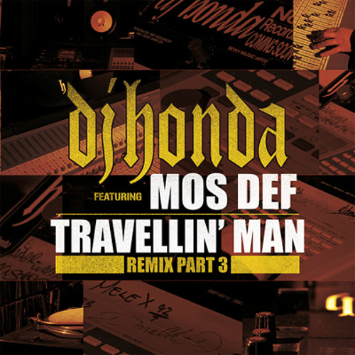未開封 dj honda Travellin' Man / Mos Def Stream DJ Honda ft. Mos Def - Travellin Man (Black Tye Chi Remix