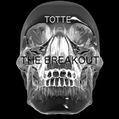 TOTTE - The Breakout (FREE DOWNLOAD)