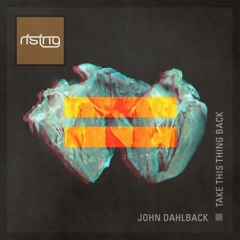 John Dahlback - Take This Thing Back (Jacques Lu Cont Remix)