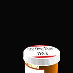 Dirty Dosage