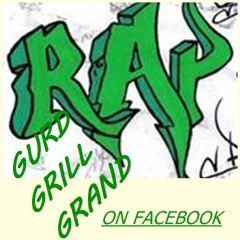 GURD GRILL-Who want it