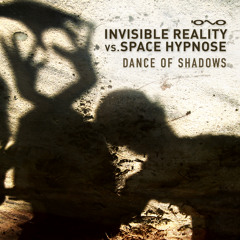 Invisible Reality vs Space Hypnose - Dance of Shadows (2012)