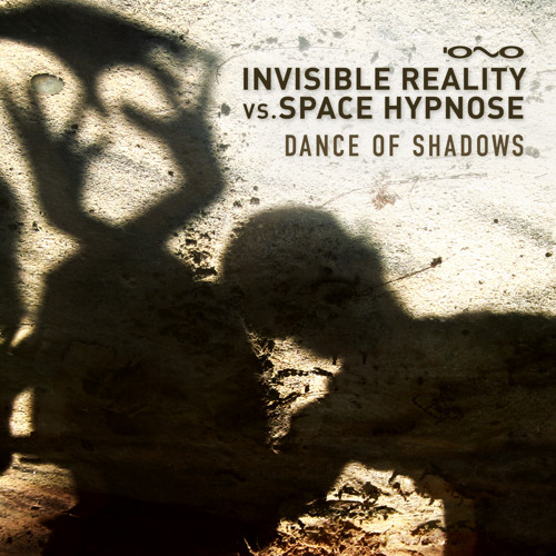 Invisible Reality vs Space Hypnose - Dance of Shadows (2012)
