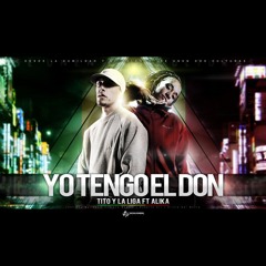 YO TENGO EL DON - LA LIGA FEAT ALIKA NUEVA ALIANZA // DESCARGA EN RZCMUSIC.COM.AR