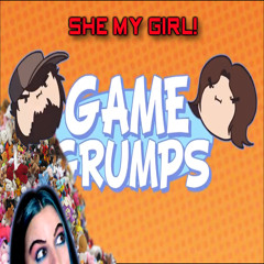 Game Grumps Remix - She My Girl