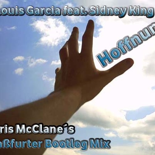 Louis Garcia feat. Sidney King - Hoffnung (Chris McClane Edit)