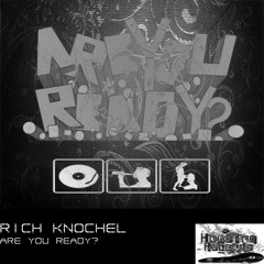 Rich Knöchel - Are You Ready (Original Mix) Buy!