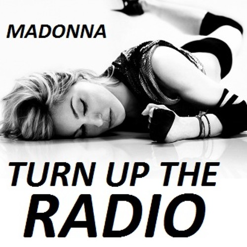 Madonna - Turn Up The Radio (Radioactive Frequency Mix)