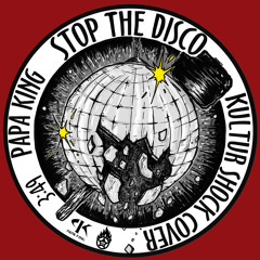 Papa King - Stop The Disco (Kultur Shock Cover)