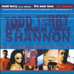 TODD TERRY presents SHANNON - It's over love (Dream Flight Mix)