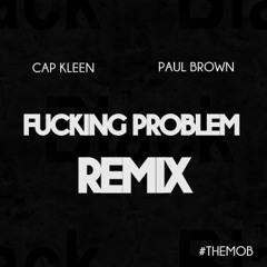 A Fuckn Problem Cap Kleen ft. Paul Brown
