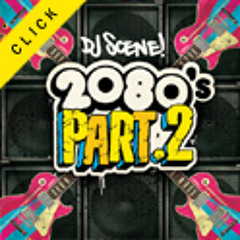 DJ Scene - 2080's Part 2 Mix