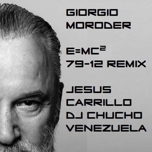 Giorgio Moroder - E=mc2 (79 -12 - Remix)