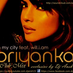 In My City feat. WILLIAM priyanka (Club Mix) Dj Ansh