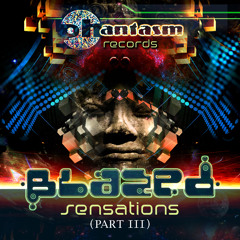 BLAZED - The Ride(Sensations EP Part 3 Phantasm Records)Out Now !