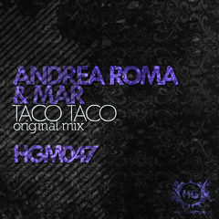 Andrea Roma & MAR - Taco Taco (Original Mix)