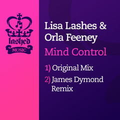 Orla Feeney & Lisa Lashes - Mind Control (James Dymond Remix) [Lashed Music]