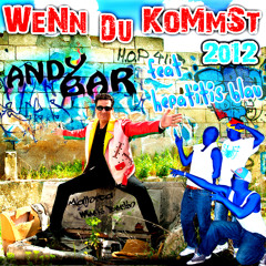 Andy Bar feat. Hepatitis Blau - Wenn du kommst 2012 (Hörprobe)