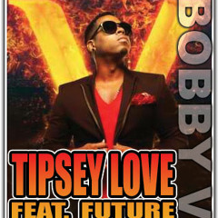 Bobby V feat. Future - Tipsey Love (Clean)