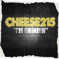 Cheese215 - I'm Grindin' (Produced by JOBEATS856)