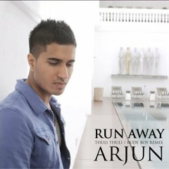ARJUN - RUN AWAY (Thuli Thuli Rude Boy Remix)