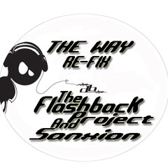 [FREE DOWNLOAD] THE WAY - THE FLASHBACK PROJECT & SANXION (RE-FIX)