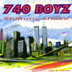 Shimmy Shake - 740 BOYZ