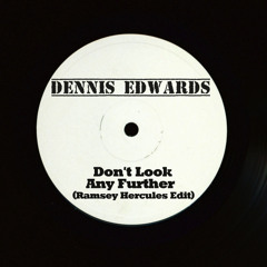 Dennis Edwards - Don't look Any Further ( Ramsey Hercules Remix )