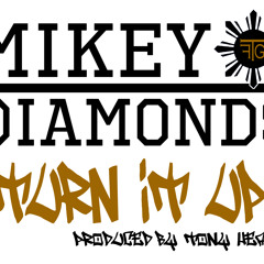 MIKEY DIAMONDS-TURN IT UP [Produced by Tony Heat]