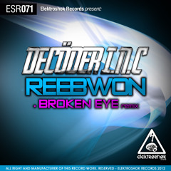 Decöder I.N.C - Reebown [Broken Eye Remix] [Out Now!]