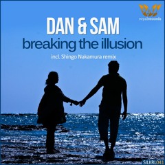 Dan and Sam - Breaking The Illusion (Shingo Nakamura Remix)