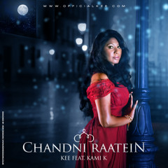 Chandni Raatein - Kee feat. Kami K