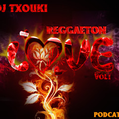 Dj Txouki - Reggaeton Love vol 1