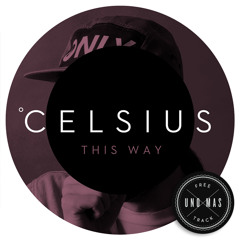 Celsius - This Way (FREE DOWNLOAD)