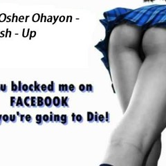 You Block Me On FaceBook, Now You're Going To Die (Dj Osher Ohayon Mash-Up)