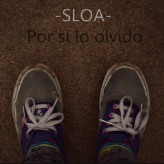 Sloa- Por si lo olvido
