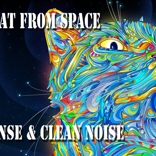 The Cat From Space - Sixsense & Clean Noise