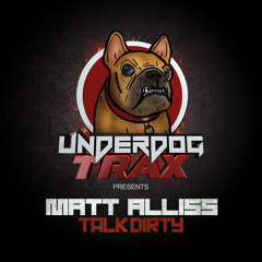 Matt Alliss - Talk Dirty!!!