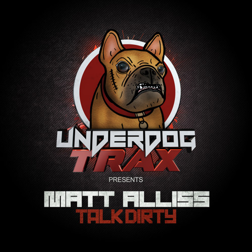 Matt Alliss - Talk Dirty!!!