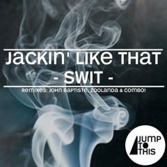 Swit - Jackin' like that (John Baptiste Remix)