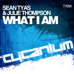 Sean Tyas & Julie Thompson - What I Am (Club Mix) (Preview)