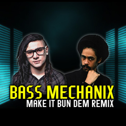 SKRILLEX & DAMIAN MARLEY - Make it Bun Dem [BASS MECHANIX Remix]