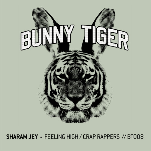 Sharam Jey - Feeling high/Crap Rappers (Preview) Bunny Tiger Music008
