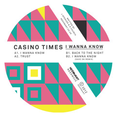 Casino Times - I Wanna Know