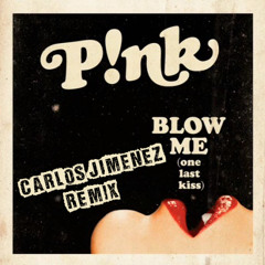 Pink - Blow me (Carlos Jimenez Soulfreak Remix) FREE DOWNLOAD...DESCARGA GRATUITA...
