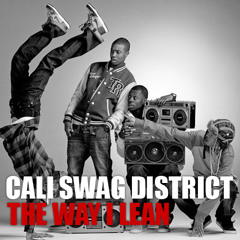 Cali Swag District - The Way I Lean (Dirty)