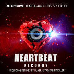 Alexey Romeo feat. Gerald G - This Is Your Life (EITRO Remix)